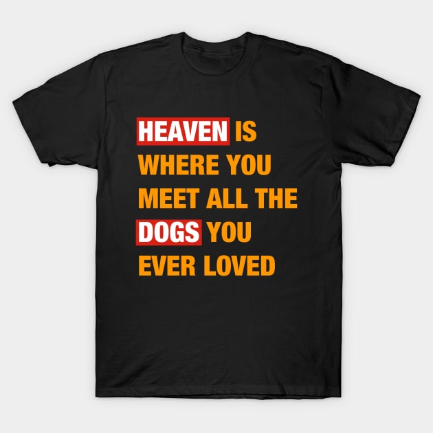 Heaven Dogs T-Shirt by HuskyTee